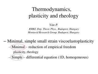 Minimal, simple small strain viscoelastoplastic ity Minimal – reduction of empirical freedom