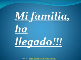 Mi familia, ha llegado!!!