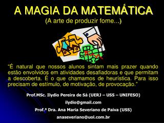 A MAGIA DA MATEMÁTICA ( A arte de produzir fome.. .)