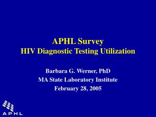APHL Survey HIV Diagnostic Testing Utilization