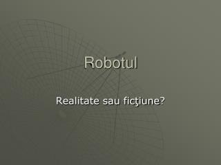 Robotul