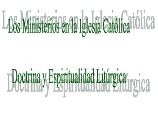 Los Ministerios en la Iglesia Católica Doctrina y Espiritualidad Litúrgica