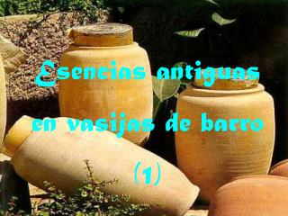Esencias antiguas en vasijas de barro (1)
