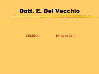 Dott. E. Del Vecchio