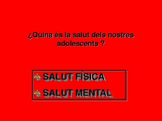 ¿Quina és la salut dels nostres adolescents ?