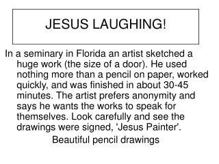 JESUS LAUGHING!