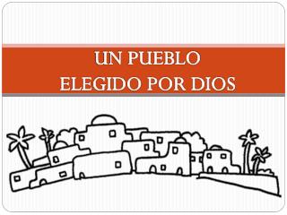 UN PUEBLO ELEGIDO POR DIOS