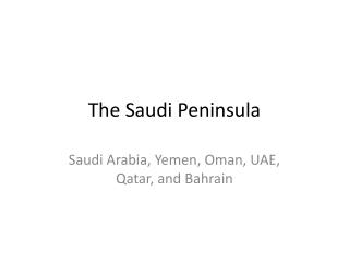 The Saudi Peninsula