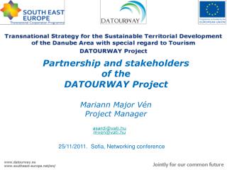 Partnership and stakeholders of the DATOURWAY Project Mariann Major Vén Project Manager