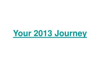 Your 2013 Journey
