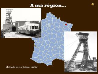 A ma région…