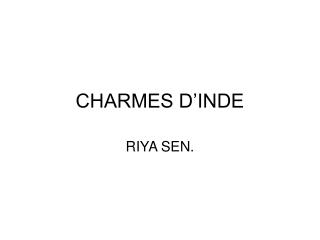 CHARMES D’INDE