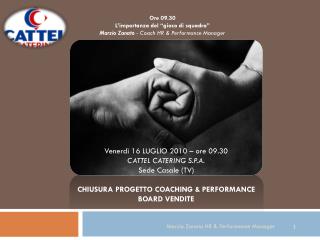 Ore 09.30 L’importanza del “gioco di squadra” Marzio Zanato - Coach HR &amp; Performance Manager