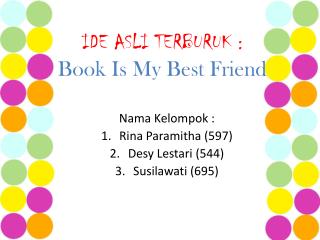 IDE ASLI TERBURUK : Book Is My Best Friend
