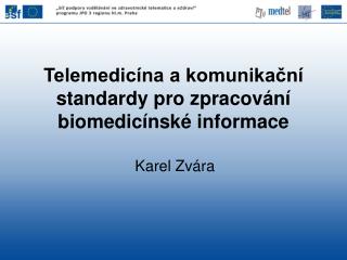 Telemedicína a komunikační standardy pro zpracování biomedicínské informace