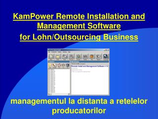 KamPower Remote Installation and Management Software for Lohn/Outsourcing Business