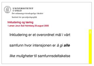 Inkludering og læring 1.aman Jorun Buli Holmberg 29.august 2005