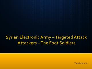 Syrian Electronic Army – Targeted Attack Attackers – The Foot Soldiers