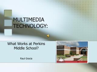 MULTIMEDIA TECHNOLOGY: