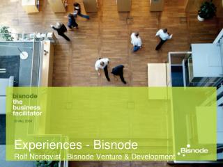 Experiences - Bisnode Rolf Nordqvist , Bisnode Venture &amp; Development