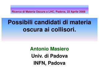 Possibili candidati di materia oscura ai collisori.