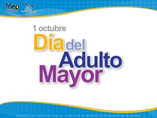 Declaración del 1º de Octubre de cada año como “Día de la Persona Adulta Mayor”