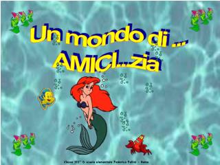 Un mondo di ... AMICI...zia