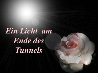 Ein Licht am Ende des Tunnels