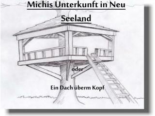 Michis Unterkunft in Neu Seeland