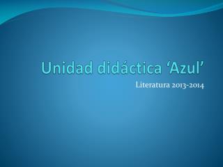 Unidad didáctica ‘ Azul ’