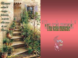 &quot; Una scala musicale &quot;