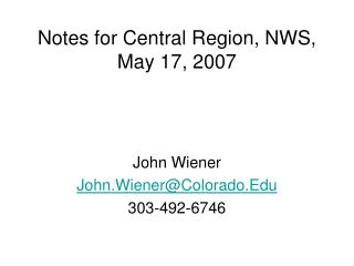 Notes for Central Region, NWS, May 17, 2007