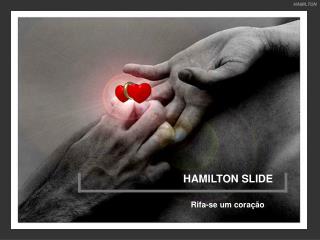 HAMILTON SLIDE