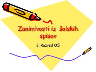 Zanimivosti iz šolskih spisov