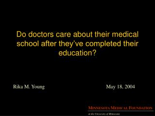 Do doctors care about their medical school after they’ve completed their education?