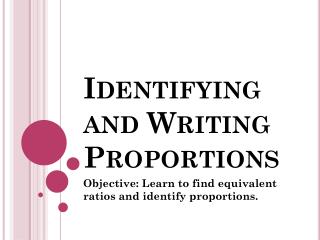 Identifying and Writing Proportions