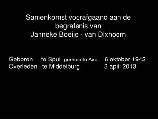 Samenkomst voorafgaand aan de begrafenis van Janneke Boeije - van Dixhoorn