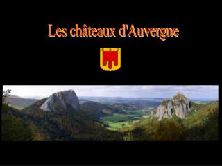 Les châteaux d'Auvergne