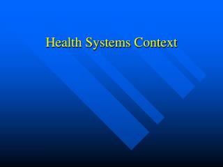 Health Systems Context