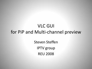 VLC GUI for PiP and Multi-channel preview