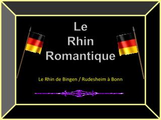 Le Rhin de Bingen / Rudesheim à Bonn