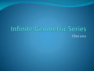 Infinite Geometric Series