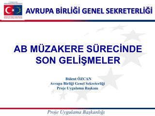 AB MÜZAKERE SÜRECİNDE SON GELİŞMELER