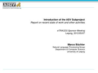 Introduction of the ASV Subproject Report on recent state of work and other activities