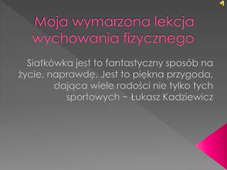 Moja wymarzona lekcja wychowania fizycznego