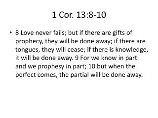 1 Cor. 13:8-10