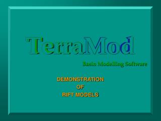 Terra Mod Basin Modelling Software DEMONSTRATION OF RIFT MODELS