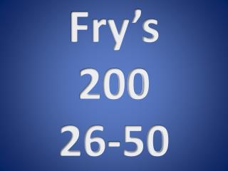 Fry’s 200 26-50