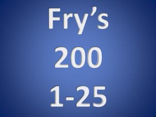 Fry’s 200 1-25