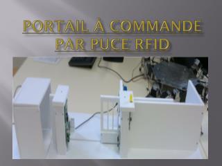 Portail à commande par puce RFID